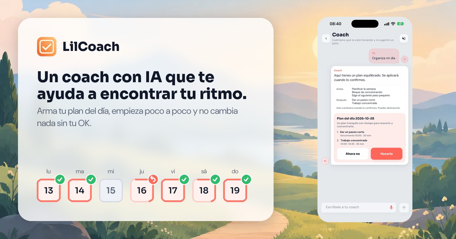 LilCoach: Un coach con IA que te ayuda a encontrar tu ritmo. Arma tu plan del día, empieza poco a poco y no cambia nada sin tu OK.